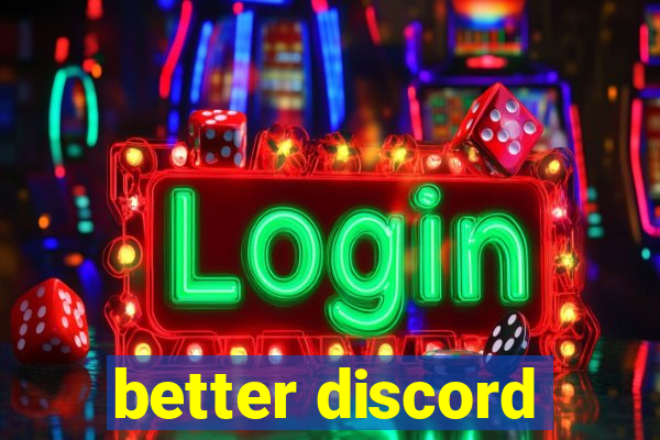 better discord